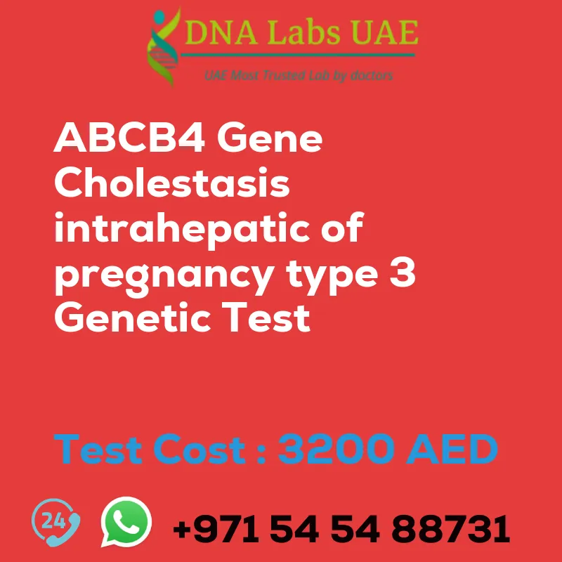 ABCB4 Gene Cholestasis intrahepatic of pregnancy type 3 Genetic Test sale cost 3200 AED