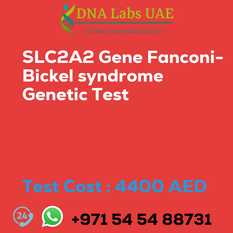 SLC2A2 Gene Fanconi-Bickel syndrome Genetic Test sale cost 4400 AED