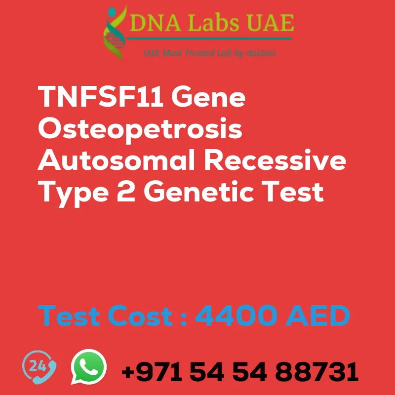TNFSF11 Gene Osteopetrosis Autosomal Recessive Type 2 Genetic Test sale cost 4400 AED