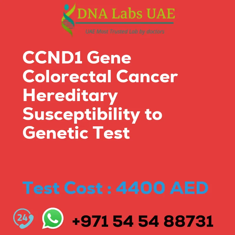 CCND1 Gene Colorectal Cancer Hereditary Susceptibility to Genetic Test sale cost 4400 AED