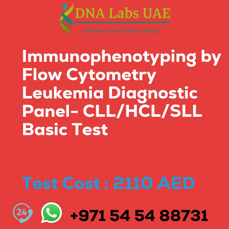 Immunophenotyping by Flow Cytometry Leukemia Diagnostic Panel- CLL/HCL/SLL Basic Test sale cost 2110 AED