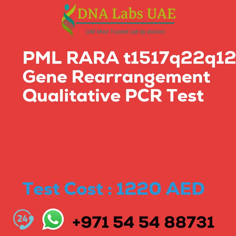PML RARA t1517q22q12 Gene Rearrangement Qualitative PCR Test sale cost 1220 AED