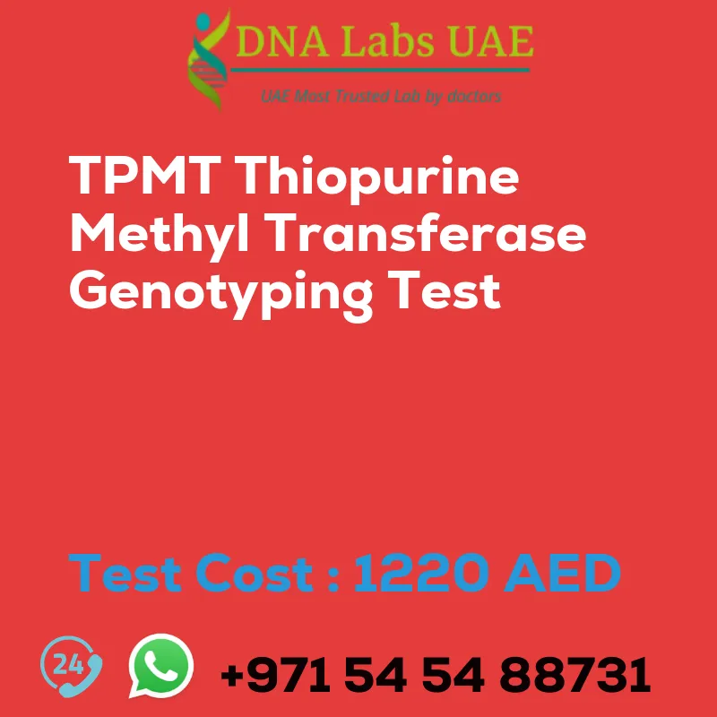 TPMT Thiopurine Methyl Transferase Genotyping Test sale cost 1220 AED