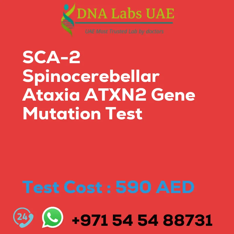 SCA-2 Spinocerebellar Ataxia ATXN2 Gene Mutation Test sale cost 590 AED