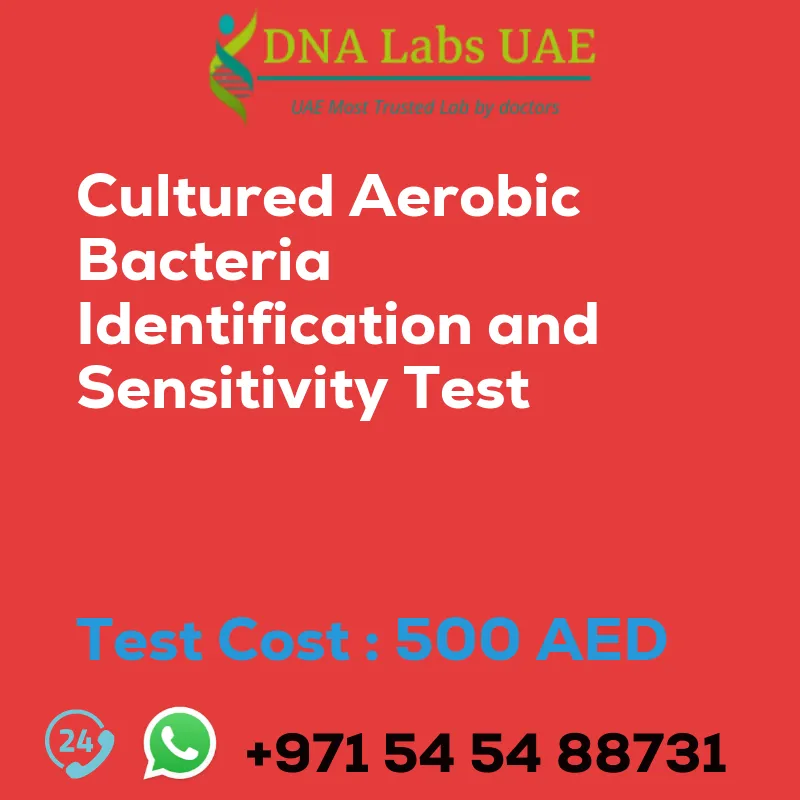 Cultured Aerobic Bacteria Identification and Sensitivity Test sale cost 500 AED