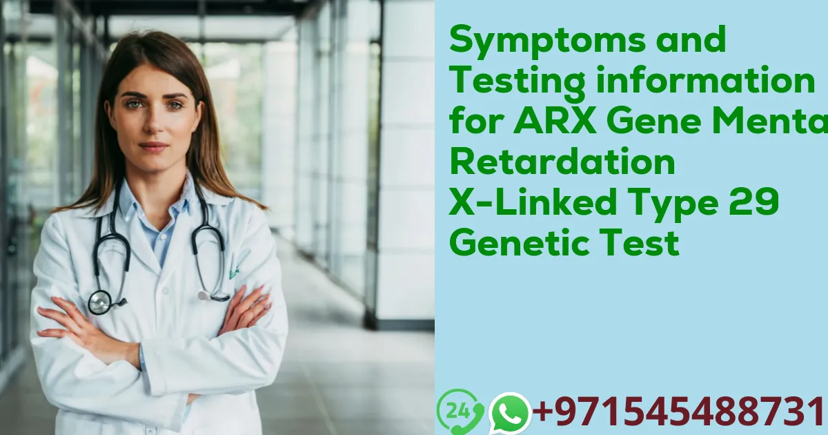 Symptoms and Testing information for ARX Gene Mental Retardation X-Linked Type 29 Genetic Test