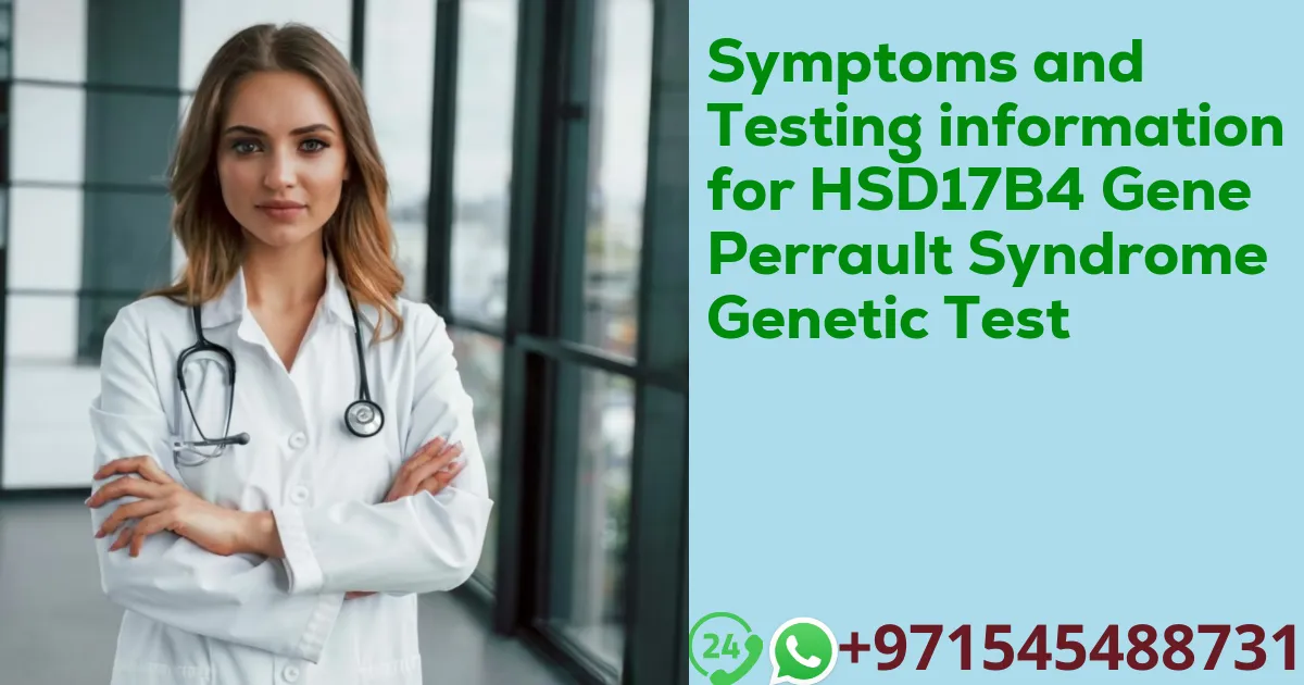 Symptoms and Testing information for HSD17B4 Gene Perrault Syndrome Genetic Test