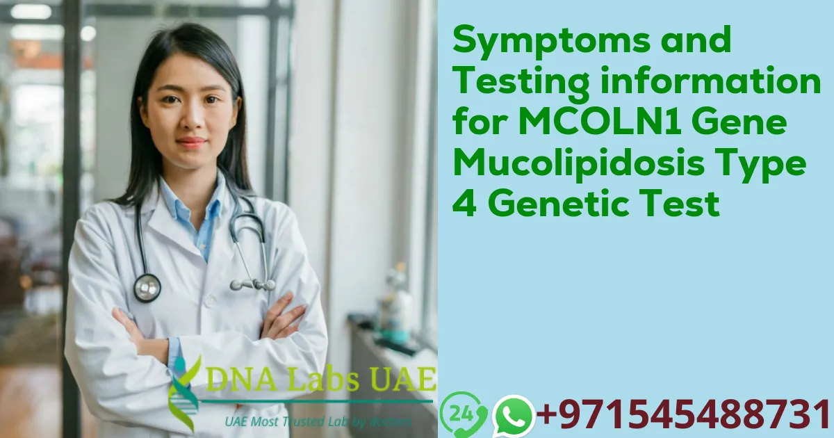 Symptoms and Testing information for MCOLN1 Gene Mucolipidosis Type 4 Genetic Test