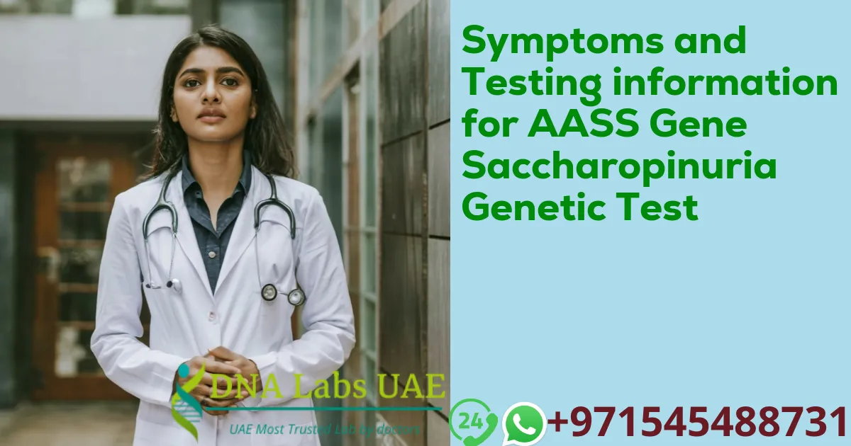Symptoms and Testing information for AASS Gene Saccharopinuria Genetic Test