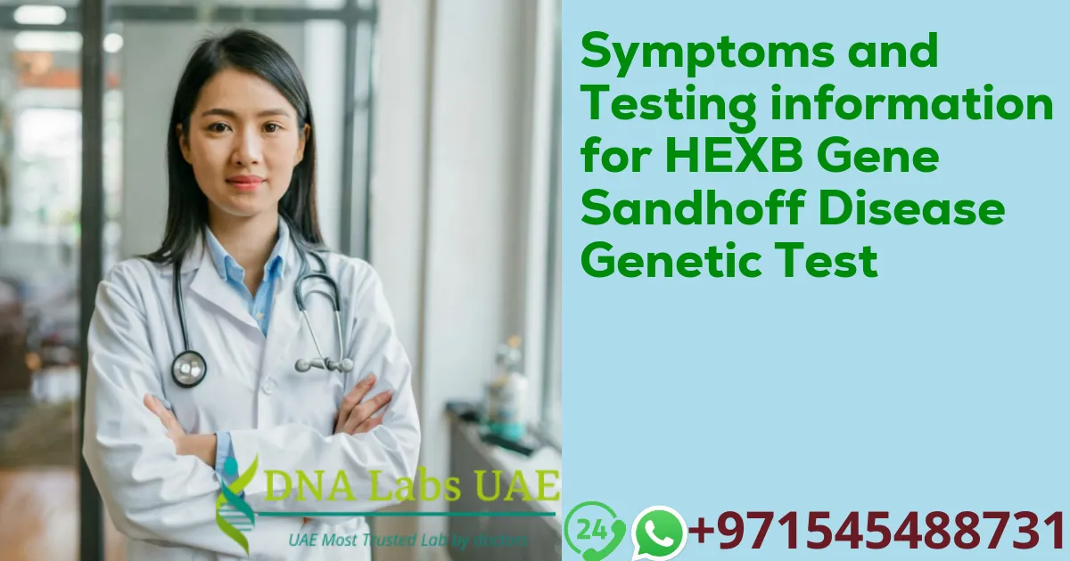 Symptoms and Testing information for HEXB Gene Sandhoff Disease Genetic Test