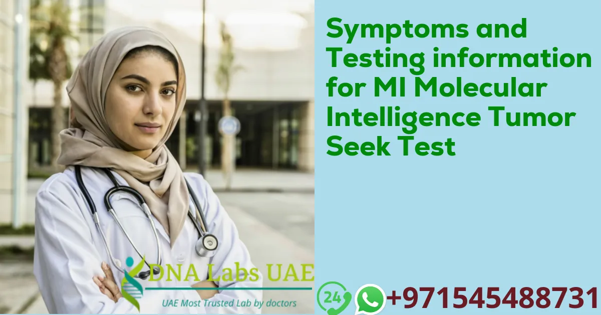Symptoms and Testing information for MI Molecular Intelligence Tumor Seek Test