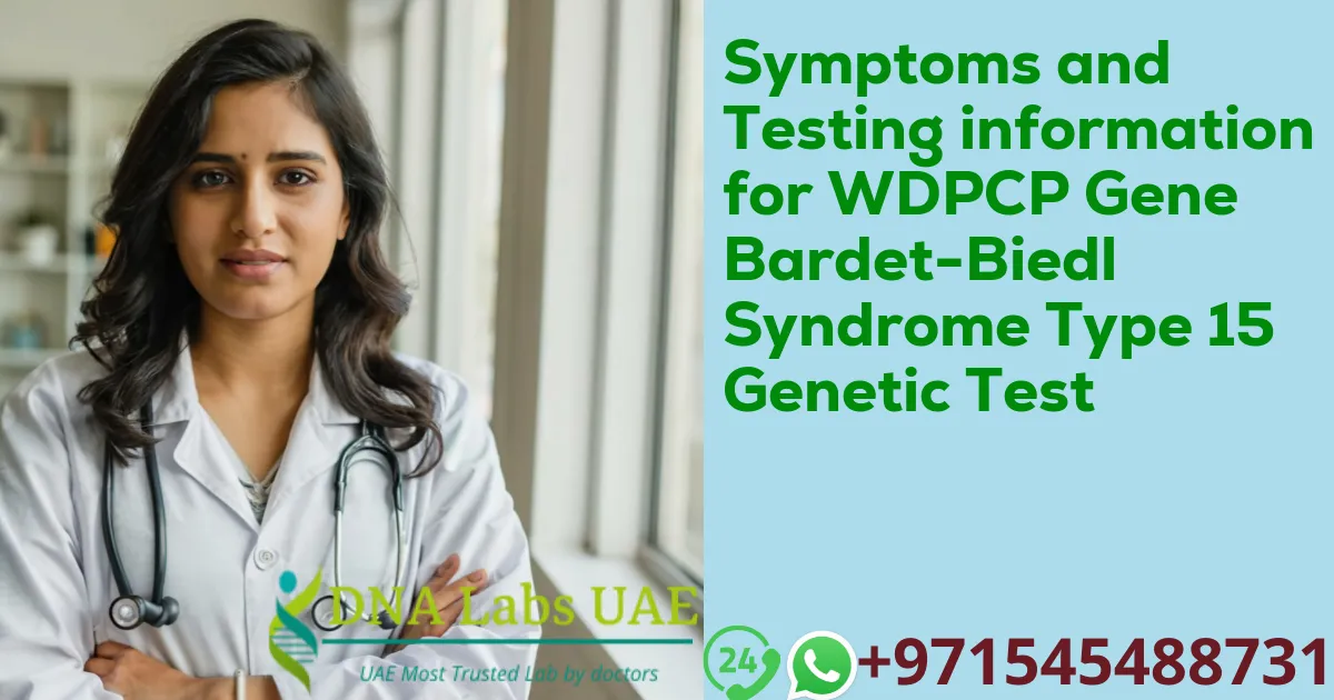 Symptoms and Testing information for WDPCP Gene Bardet-Biedl Syndrome Type 15 Genetic Test