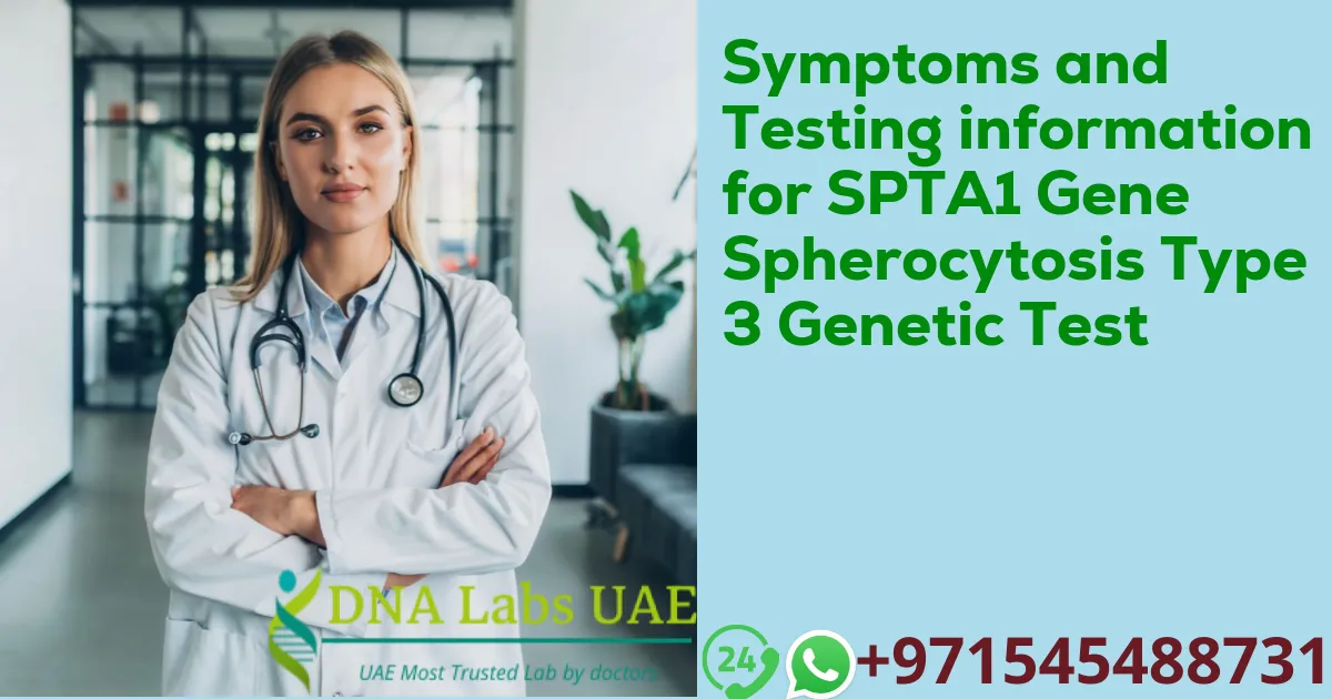 Symptoms and Testing information for SPTA1 Gene Spherocytosis Type 3 Genetic Test