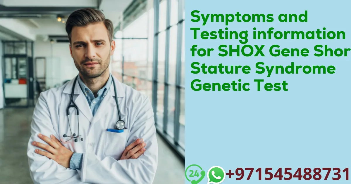 Symptoms and Testing information for SHOX Gene Short Stature Syndrome Genetic Test
