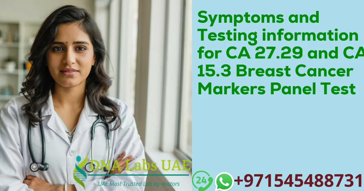 Symptoms and Testing information for CA 27.29 and CA 15.3 Breast Cancer Markers Panel Test