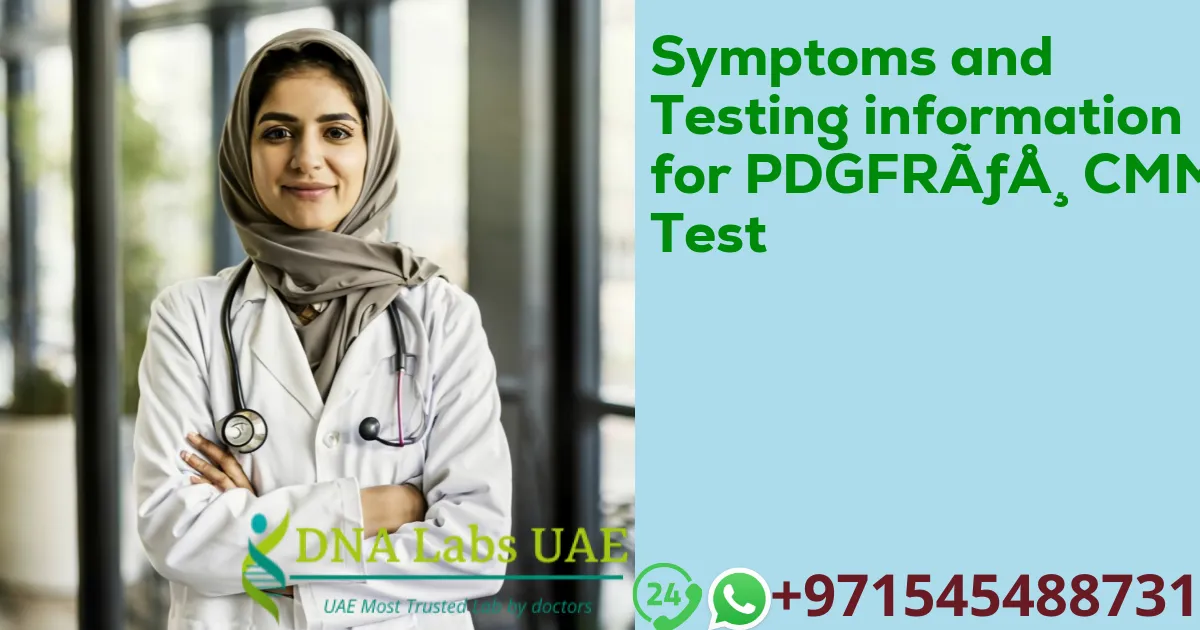 Symptoms and Testing information for PDGFRß CMML Test
