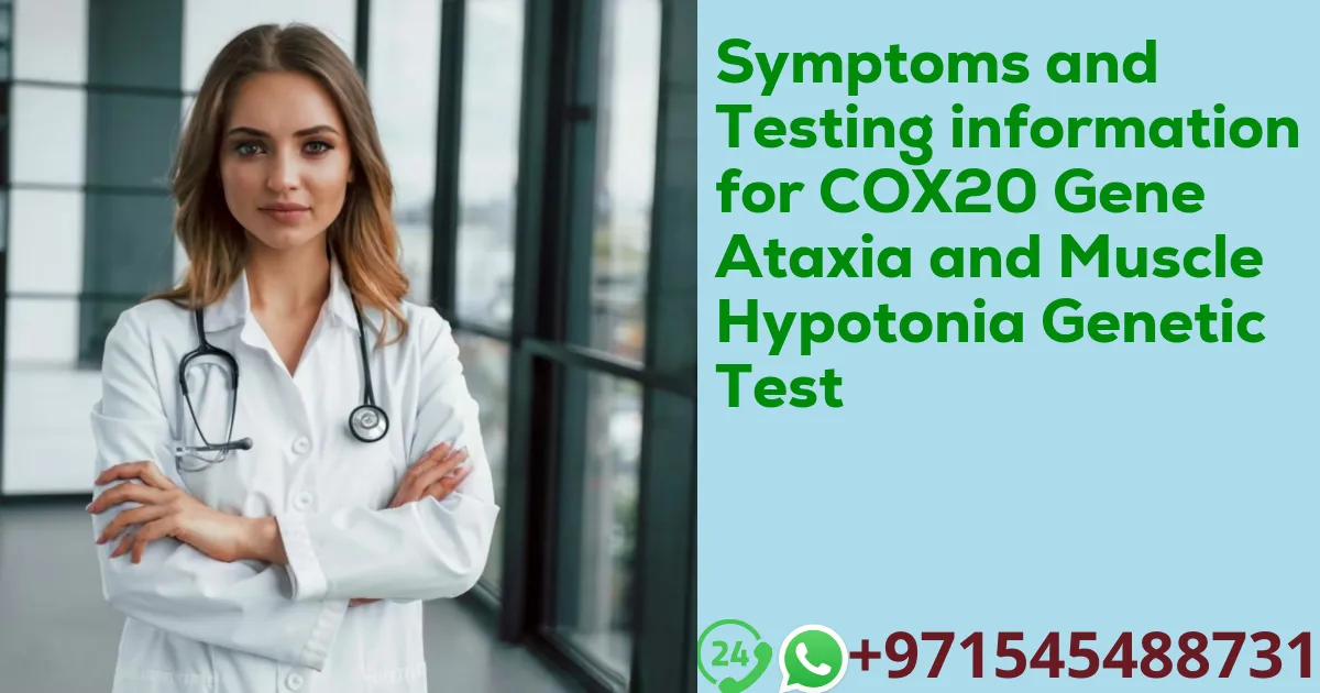 Symptoms and Testing information for COX20 Gene Ataxia and Muscle Hypotonia Genetic Test